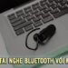 Kết nối bluetooth máy tính với tai nghe