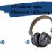 Kết nối tai nghe bluetooth với máy tính