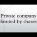Private company limited by shares là gì