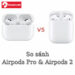 so sánh airpod 2 và airpod pro