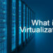 Virtualization technology là gì